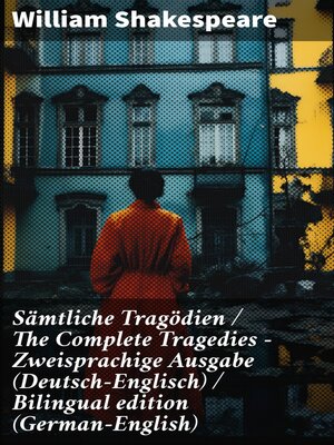 cover image of Sämtliche Tragödien / the Complete Tragedies--Zweisprachige Ausgabe (Deutsch-Englisch) / Bilingual edition (German-English)